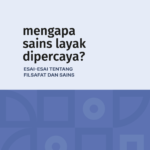 Mengapa Sains Layak Dipercaya
